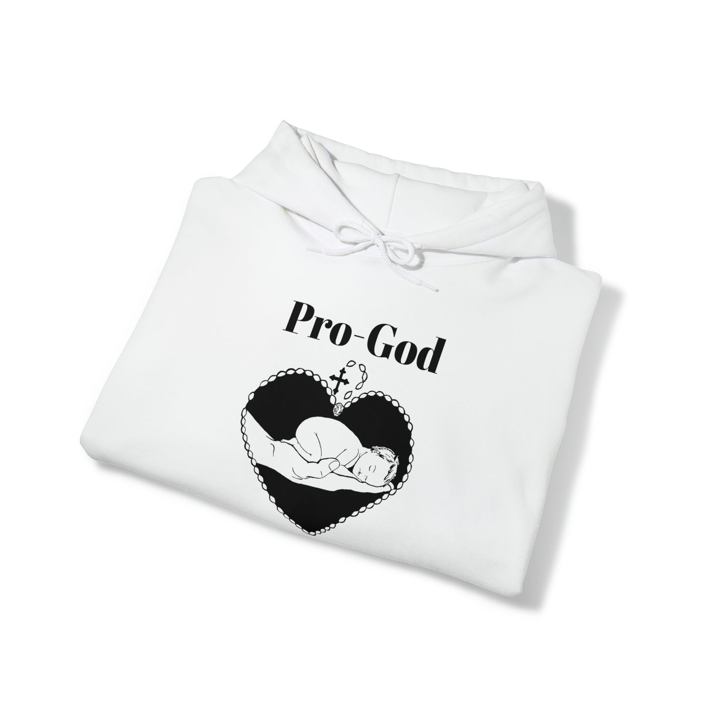 Pro-God, Pro-Life Hoodie